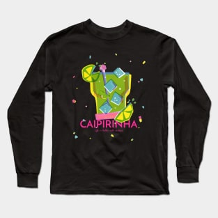 Caipirinha Life Is Better With Cachaca Design Long Sleeve T-Shirt